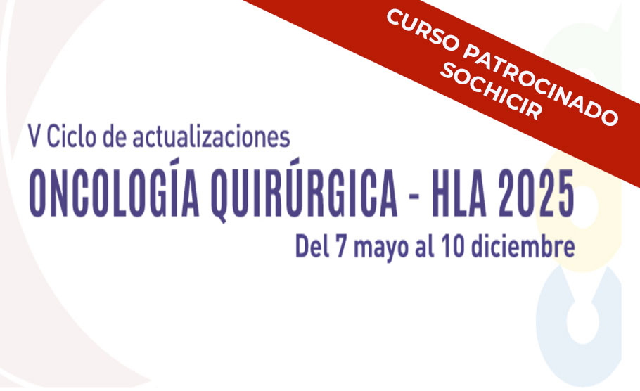 Curso patrocinado SOCHICIR – V Ciclo de Actualizaciones en Oncología Quirúrgica HLA 2025