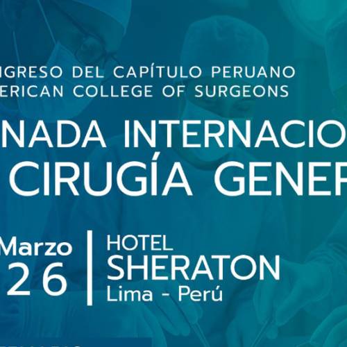 XX CONGRESO DEL CAPÍTULO PERUANO DEL AMERICAN COLLEGE OF SURGEONS – JORNADA INTERNACIONAL DE CIRUGÍA GENERAL